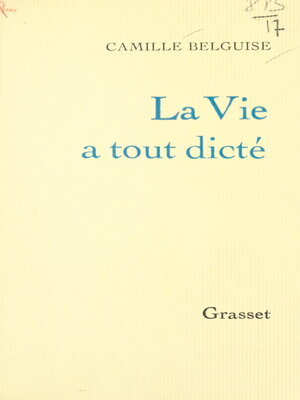 cover image of La vie a tout dicté